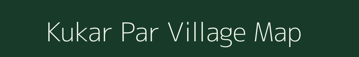 Kukar Par village map in Assam