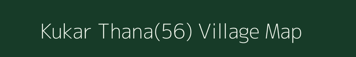 Kukar Thana(56) village map in Haryana