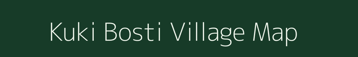 Kuki Bosti village map in Assam