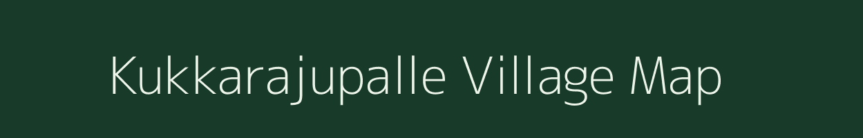 Kukkarajupalle village map in Andhra Pradesh