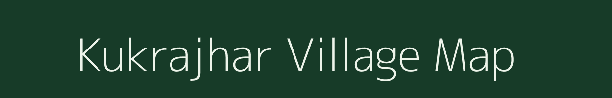 Kukrajhar village map in Chhattisgarh