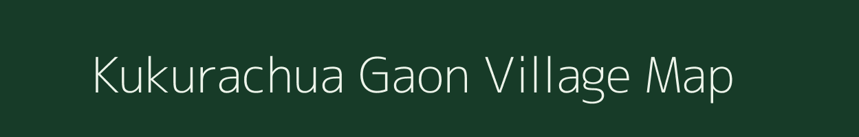 Kukurachua Gaon village map in Assam