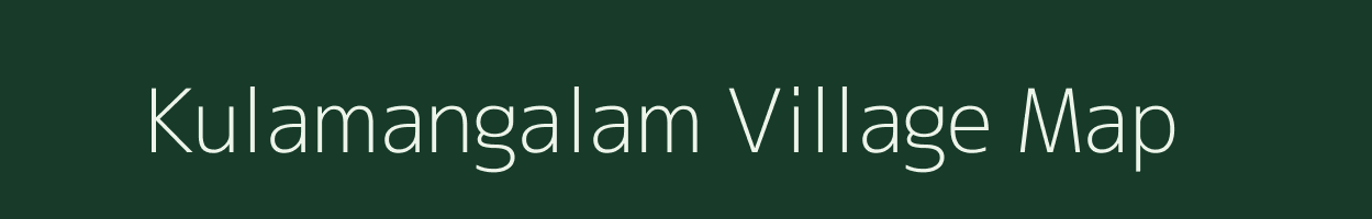 Kulamangalam village map in Tamil Nadu