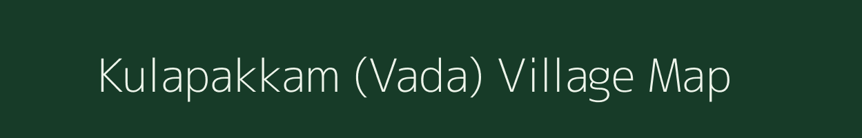 Kulapakkam (Vada) village map in Tamil Nadu