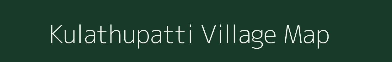 Kulathupatti village map in Tamil Nadu