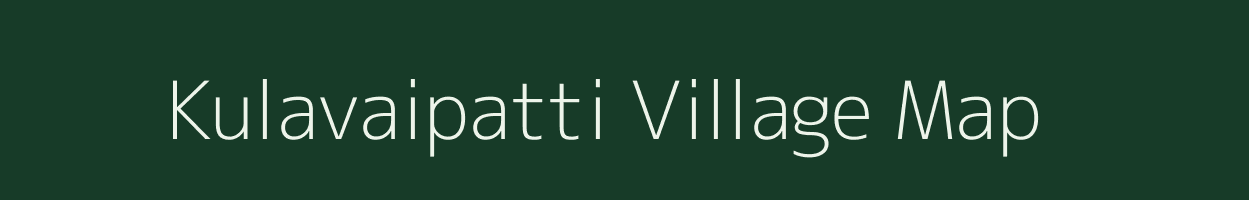 Kulavaipatti village map in Tamil Nadu