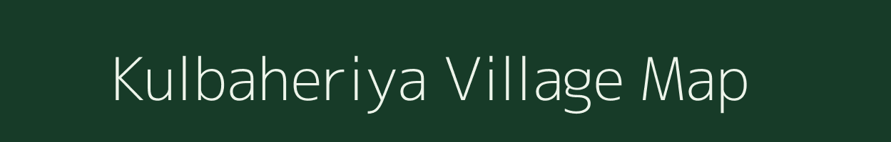 Kulbaheriya village map in Madhya Pradesh