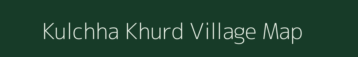 Kulchha Khurd village map in Uttar Pradesh