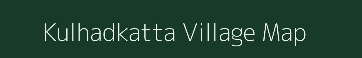 Kulhadkatta village map in Chhattisgarh