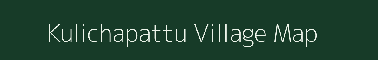 Kulichapattu village map in Tamil Nadu