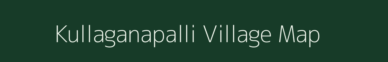 Kullaganapalli village map in Tamil Nadu