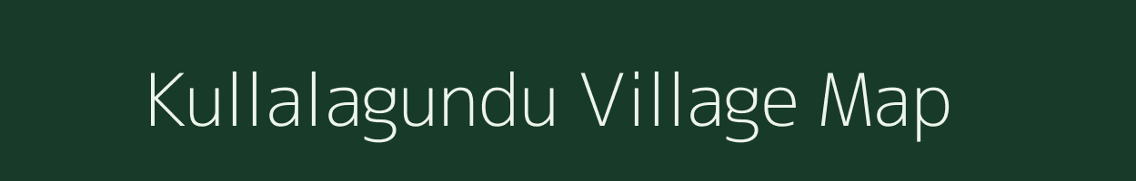 Kullalagundu village map in Tamil Nadu