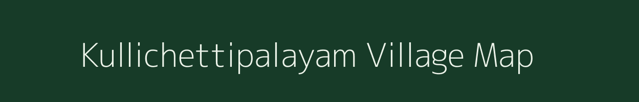 Kullichettipalayam village map in Tamil Nadu