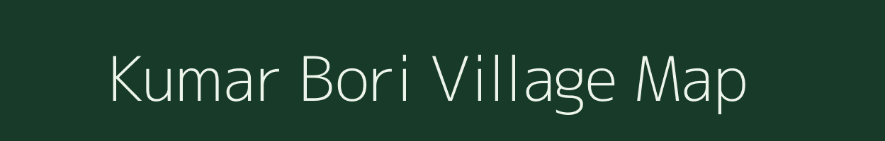 Kumar Bori village map in Assam