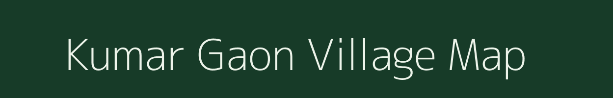 Kumar Gaon village map in Assam