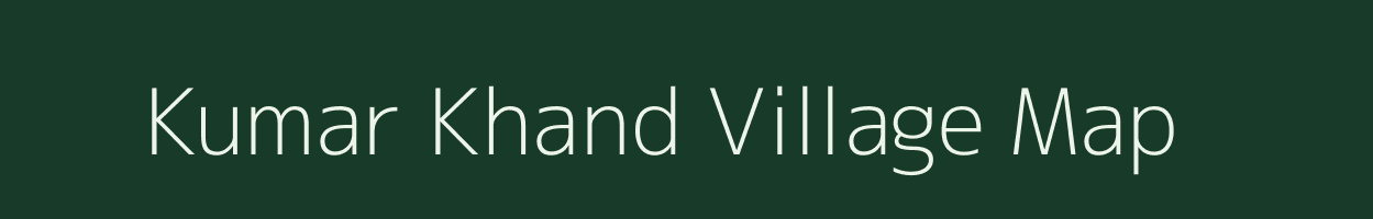 Kumar Khand village map in Bihar