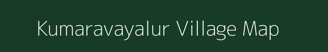 Kumaravayalur village map in Tamil Nadu