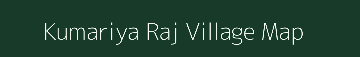 Kumariya Raj village map in Madhya Pradesh