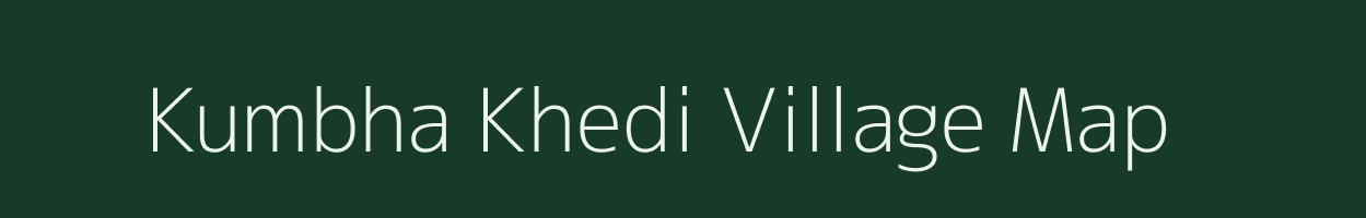 Kumbha Khedi village map in Madhya Pradesh