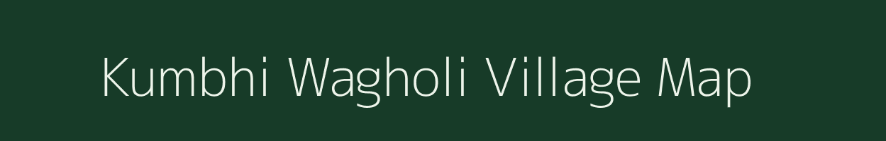 Kumbhi Wagholi village map in Maharashtra