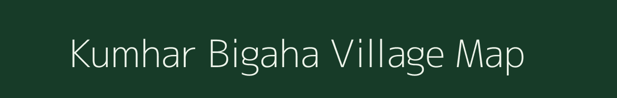 Kumhar Bigaha village map in Bihar