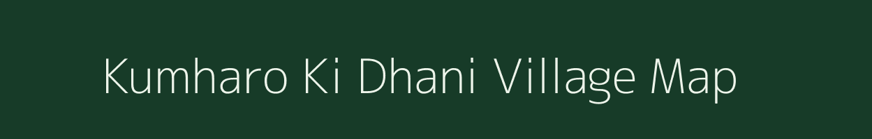 Kumharo Ki Dhani village map in Rajasthan