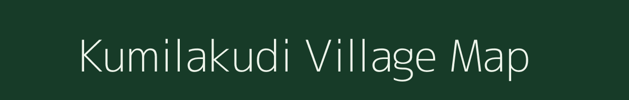 Kumilakudi village map in Tamil Nadu