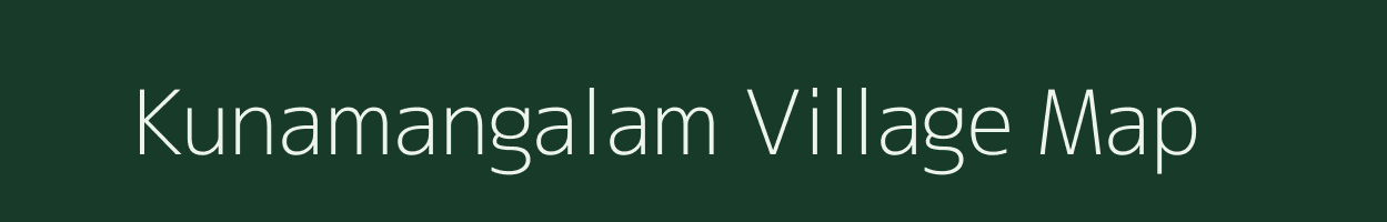 Kunamangalam village map in Tamil Nadu