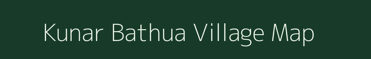 Kunar Bathua village map in Bihar