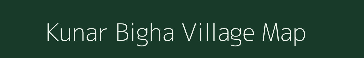 Kunar Bigha village map in Bihar