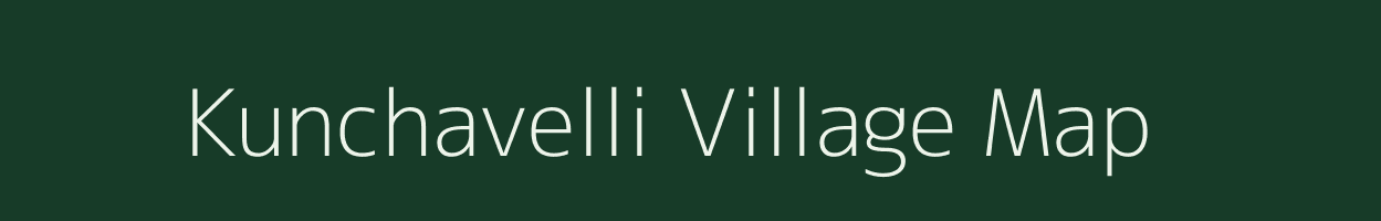 Kunchavelli village map in Andhra Pradesh