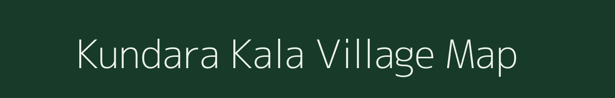 Kundara Kala village map in Uttar Pradesh