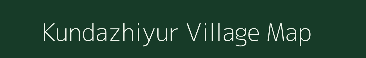 Kundazhiyur village map in Kerala