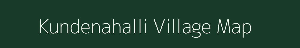 Kundenahalli village map in Karnataka