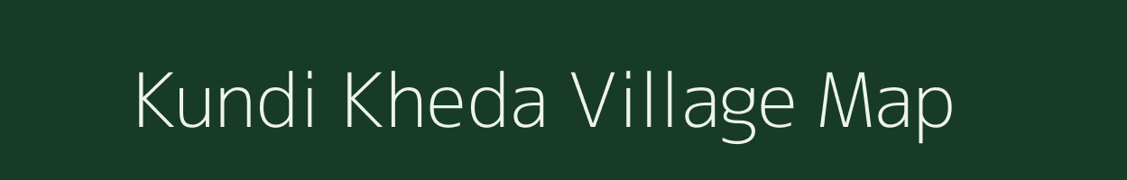 Kundi Kheda village map in Madhya Pradesh