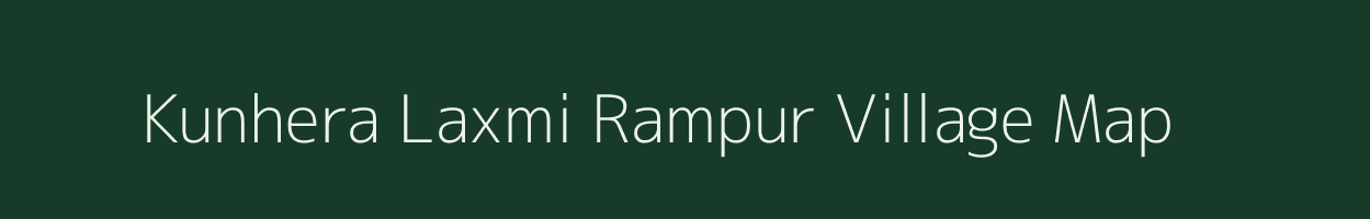 Kunhera Laxmi Rampur village map in Uttar Pradesh