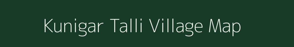 Kunigar Talli village map in Uttarakhand