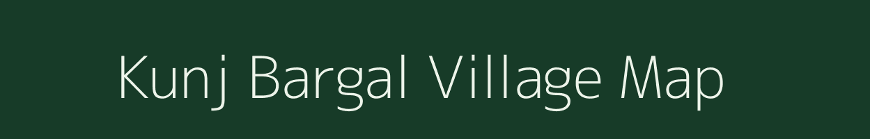 Kunj Bargal village map in Uttarakhand