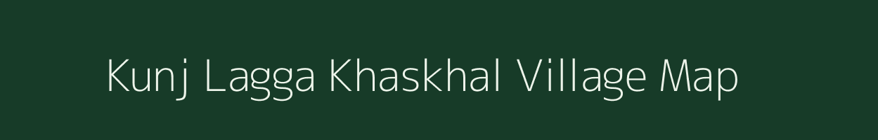 Kunj Lagga Khaskhal village map in Uttarakhand