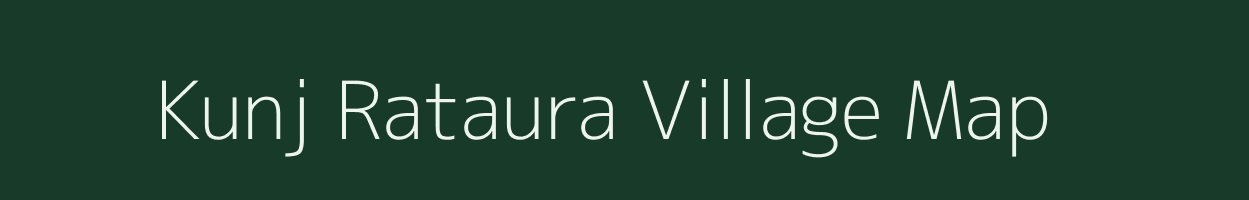Kunj Rataura village map in Uttarakhand