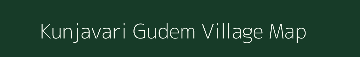 Kunjavari Gudem village map in Andhra Pradesh