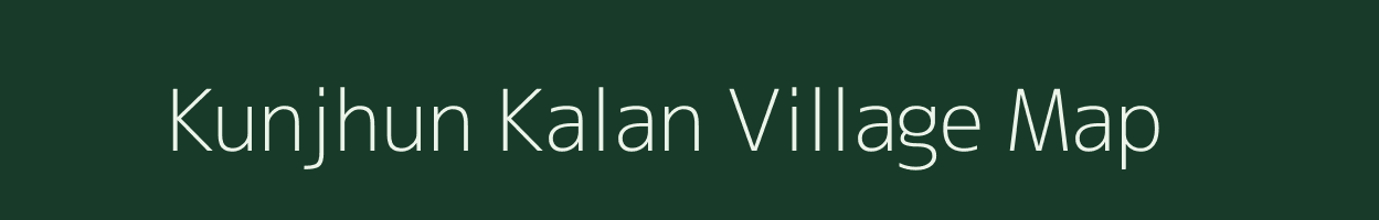 Kunjhun Kalan village map in Madhya Pradesh