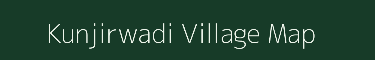 Kunjirwadi village map in Maharashtra