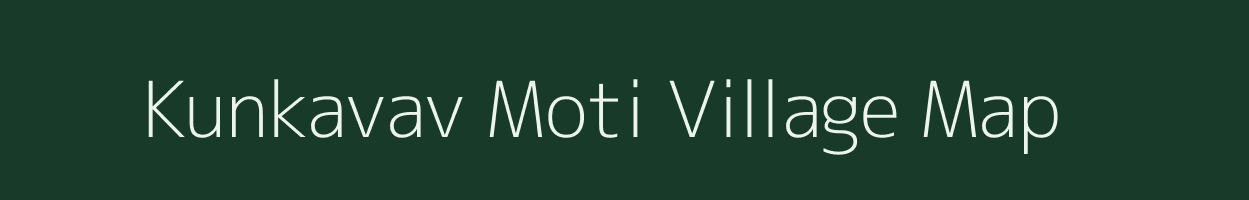 Kunkavav Moti village map in Gujarat