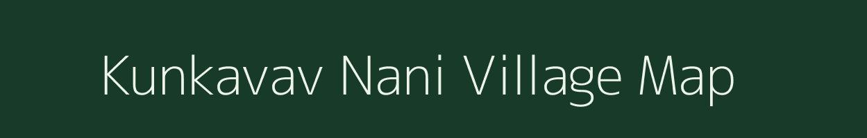 Kunkavav Nani village map in Gujarat