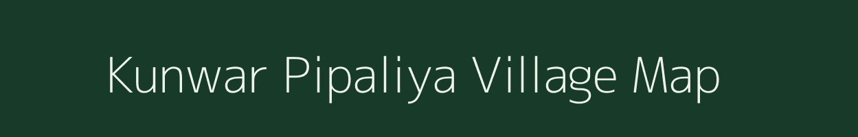 Kunwar Pipaliya village map in Madhya Pradesh