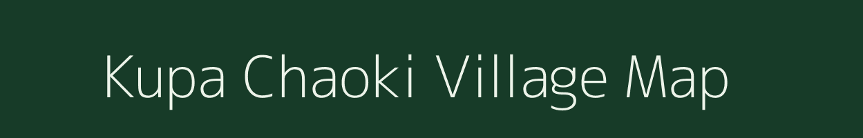 Kupa Chaoki village map in Rajasthan