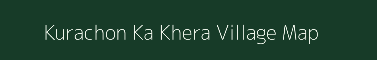 Kurachon Ka Khera village map in Rajasthan