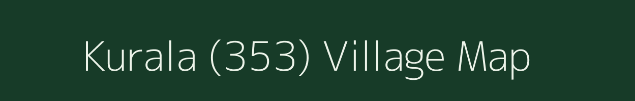 Kurala (353) village map in Punjab