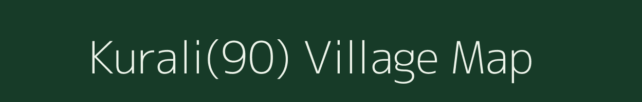 Kurali(90) village map in Haryana